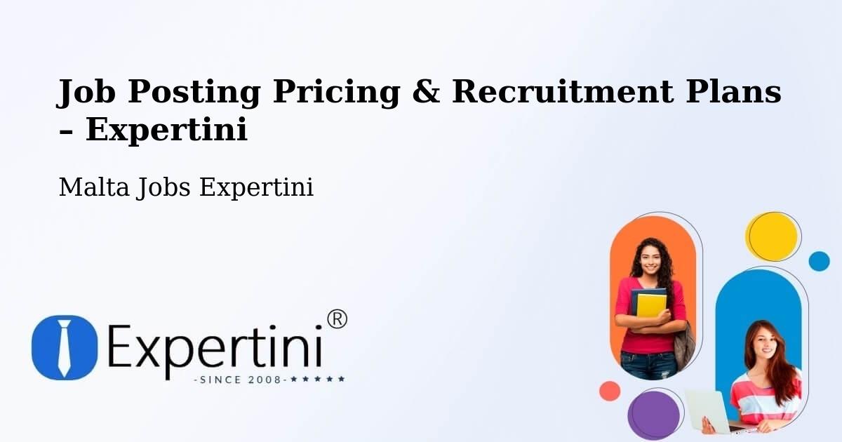 Job Posting Pricing & Recruitment Plans – Santa Venera - Santa Venera, Malta Jobs Expertini